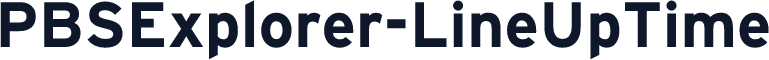 PBSExplorer-LineUpTime