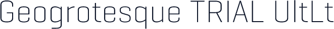 Geogrotesque TRIAL UltLt