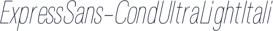 ExpressSans-CondUltraLightItali