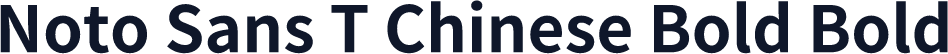 Noto Sans T Chinese Bold Bold