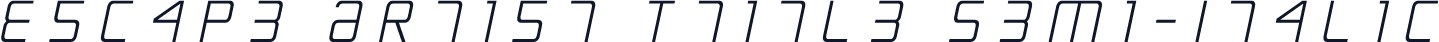 Escape Artist Ttitle Semi-Italic