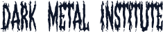 Dark Metal Institute