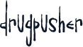 Drugpusher