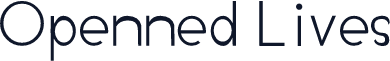 Openned Lives