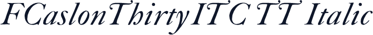 FCaslonThirtyITC TT Italic