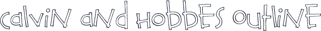 Calvin and Hobbes Outline