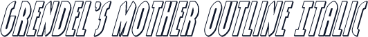 Grendel's Mother Outline Italic