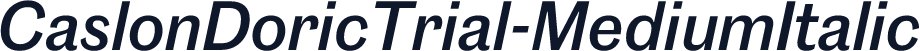 CaslonDoricTrial-MediumItalic