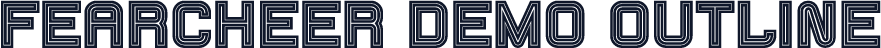 Fearcheer Demo Outline