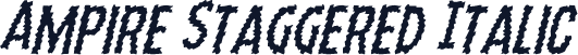 Ampire Staggered Italic