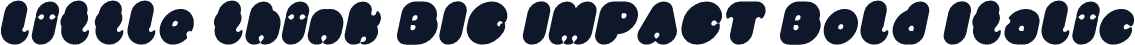 little think BIG IMPACT Bold Italic