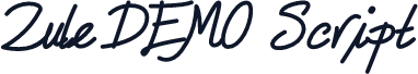 Zule DEMO Script