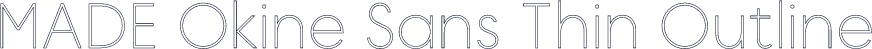 MADE Okine Sans Thin Outline