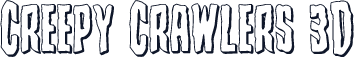 Creepy Crawlers 3D