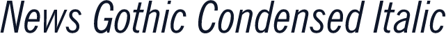 News Gothic Condensed Italic