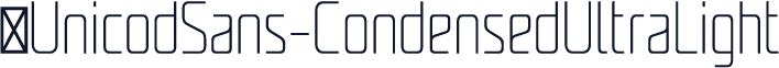 ☞UnicodSans-CondensedUltraLight