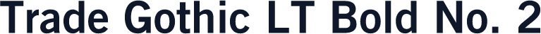 Trade Gothic LT Bold No. 2