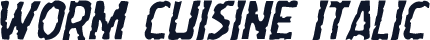 Worm Cuisine Italic