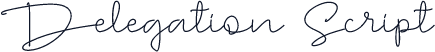 Delegation Script