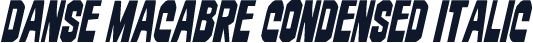 Danse Macabre Condensed Italic