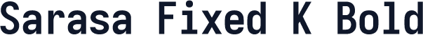 Sarasa Fixed K Bold
