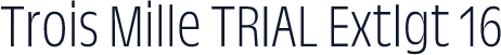 Trois Mille TRIAL Extlgt 16
