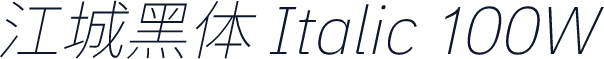 江城黑体 Italic 100W