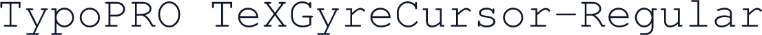 TypoPRO TeXGyreCursor-Regular
