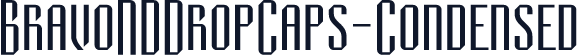 BravoNDDropCaps-Condensed
