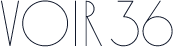 VOIR 36
