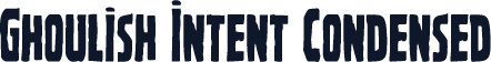 Ghoulish Intent Condensed