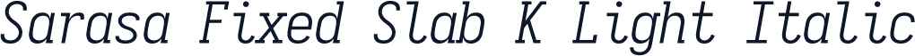 Sarasa Fixed Slab K Light Italic