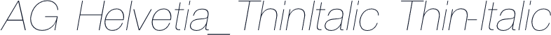 AG Helvetia_ThinItalic Thin-Italic