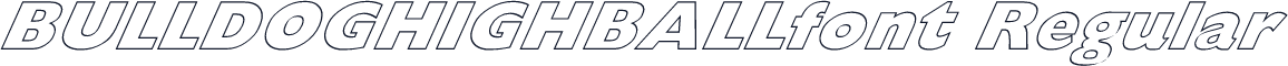 BULLDOGHIGHBALLfont Regular