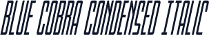 Blue Cobra Condensed Italic