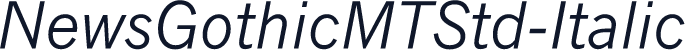 NewsGothicMTStd-Italic