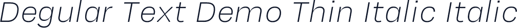 Degular Text Demo Thin Italic Italic