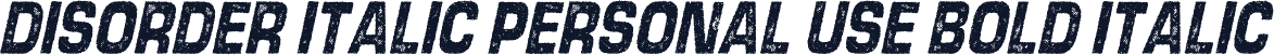 DISORDER ITALIC PERSONAL USE Bold Italic