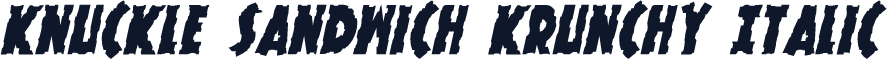Knuckle Sandwich Krunchy Italic