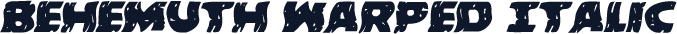 Behemuth Warped Italic