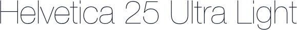 Helvetica 25 Ultra Light
