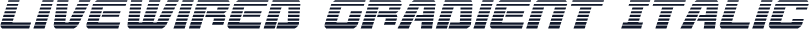 Livewired Gradient Italic