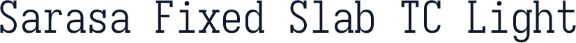Sarasa Fixed Slab TC Light