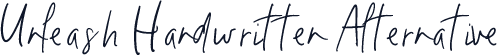 Unleash Handwritten Alternative
