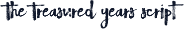The Treasured Years Script