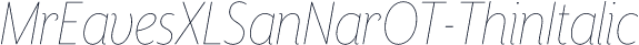 MrEavesXLSanNarOT-ThinItalic