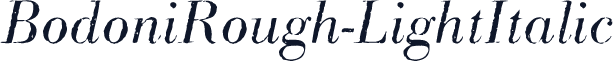 BodoniRough-LightItalic