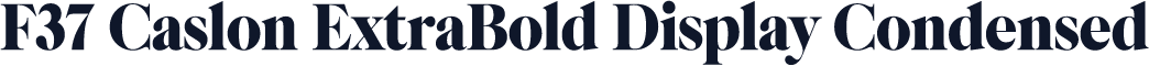F37 Caslon ExtraBold Display Condensed