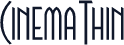 CinemaThin