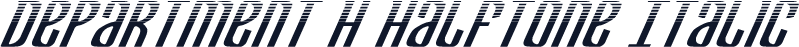 Department H Halftone Italic